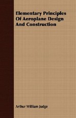 Elementary Principles Of Aeroplane Design And Construction