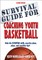 Survival Guide for Coaching Youth Basketball