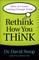 Rethink How You Think