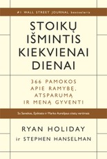 STOIKŲ IŠMINTIS KIEKVIENAI DIENAI. 366 pamokos apie ramybę, atsparumą ir meną gyventi