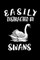 Easily Distracted By Swans