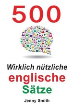 500 Wirklich nÃ¼tzliche englische SÃ¤tze