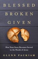 Blessed Broken Given