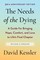 The Needs of the Dying, Revised and Updated Edition