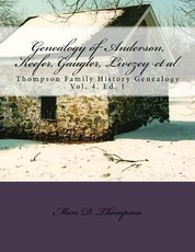 Genealogy of Anderson, Keefer, Gaugler, Livezey, Bortner, Kelly, Bucher, Kent, Arnold(2), Emerich, Shaffer, Mantz, Culin, Herrold, Felty, Ney, Zink, St Clair, Swartz et al