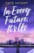 In Every Future, It's Us