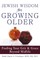 Jewish Wisdom for Growing Older