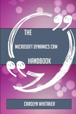 MS DYNAMICS CRM HANDBK - EVERY