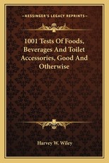 1001 Tests of Foods, Beverages and Toilet Accessories, Good and Otherwise