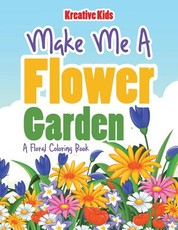Make Me a Flower Garden