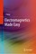 Electromagnetics Made Easy