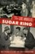 Los Angeles Sugar Ring: Inside the World of Old Money, Bootleggers & Gambling Barons