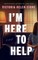 I'm Here to Help