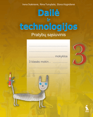 Dailė ir technologijos. III klasės pratybų sąsiuvinis