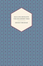 Kai Lung Beneath the Mulberry-Tree