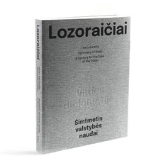 Lozoraičiai – vilties diplomatija. Šimtmetis valstybės naudai. The Lozoraitis – diplomacy of hope. A century for the good of the state