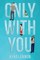 Only With You