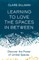 Learning to Love the Spaces in Between