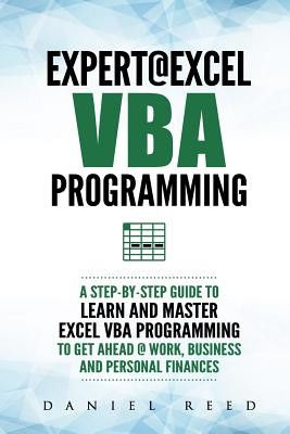 EXCEL VBA PROGRAMMING : This Book Includes : A Step-by-Step