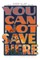 You Cannot Save Here