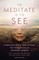 To Meditate Is to See