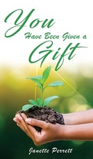 You Have Been Given a Gift