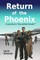 Return of the Phoenix
