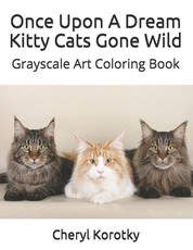 Once Upon A Dream Kitty Cats Gone Wild