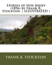 Stories of New Jersey (1896) by Frank R. Stockton ( ILLUSTRATED )