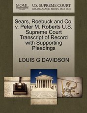 Sears, Roebuck and Co. V. Peter M. Roberts U.S. Supreme Court Transcript of Record with Supporting Pleadings