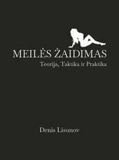 Meilės žaidimas: teorija, taktika ir praktika