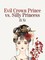 Evil Crown Prince vs. Silly Princess