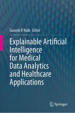 Explainable Artificial Intelligence for Medical Data Analytics and Healthcare Applications