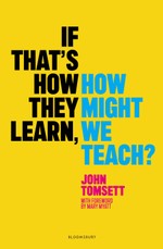 If That's How They Learn, How Might We Teach?