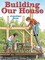 Building Our House