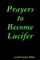 Prayers to Become Lucifer