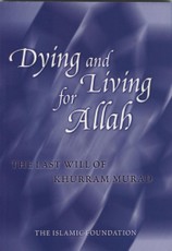 Dying and Living for Allah: The Last Will of Khurram Murad