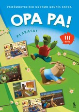 Opa pa! Priešmokyklinio ugdymo grupės knyga. Plakatai. 3 dalis