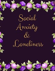 Social Anxiety and Loneliness Workbook