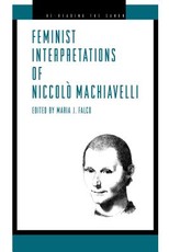 Feminist Interpretations of Niccolo Machiavelli