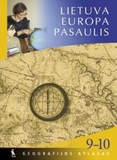 Lietuva. Europa. Pasaulis. Geografijos atlasas 9-10 klasei