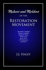Makers and Molders of the Restoration Movement