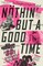 NÃ¶thin' But a Good Time