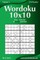 Wordoku 10x10 - Easy to Extreme - Volume 2 - 276 Puzzles