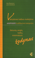 Valstybinės kalbos mokėjimo antrosios kvalifikacinės kategorijos lietuvių - anglų kalbų minimalusis žodynas