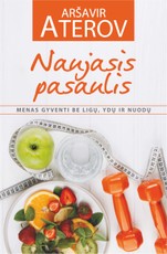 Naujasis pasaulis. Menas gyventi be ligų, ydų ir nuodų