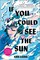 Liang, A: If You Could See the Sun