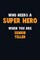 Who Need A SUPER HERO, When You Are Senior Teller