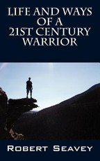 Life and Ways of A 21st Century Warrior