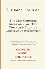 The New Complete Sportsman; or, The Town and Country Gentleman's Recreation